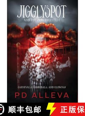 预订 Jigglyspot and the Zero Intellect: An Addictive Horror Novel [9798218177881]