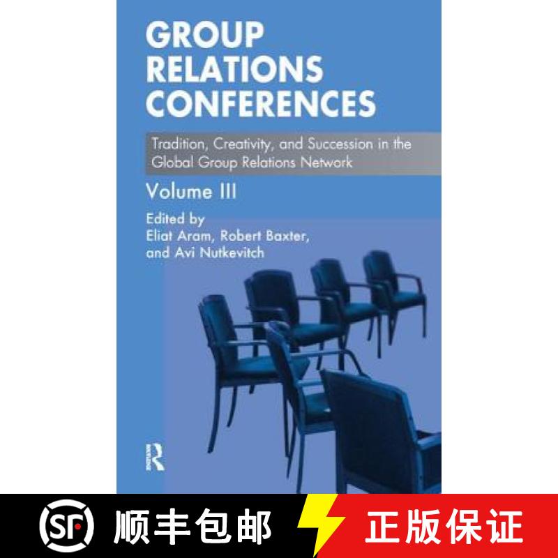 【3-4周达】Group Relations Conferences: Tradition, Creativity, and Succession in the Global Group Rel... [9781780490014]