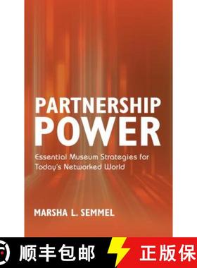 预订 Partnership Power : Essential Museum Strategies for Today's Networked World [9781538103142]