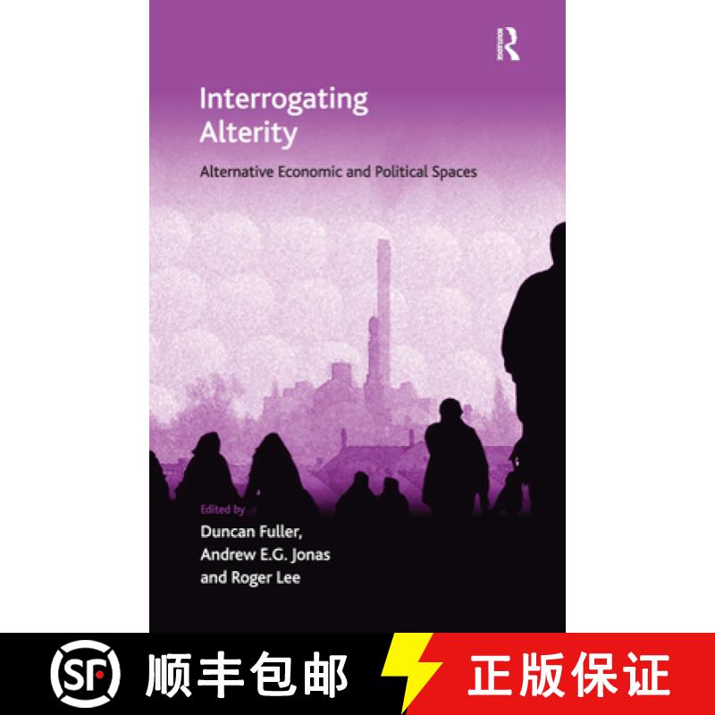 【3-4周达】Interrogating Alterity : Alternative Economic and Political Spaces [9780754673415]