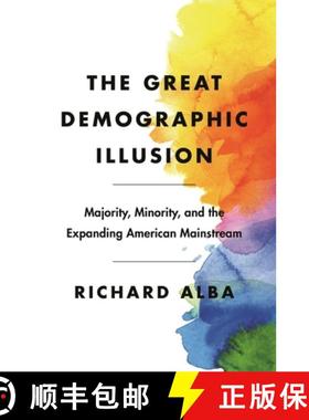 【3-4周达】The Great Demographic Illusion: Majority, Minority, and the Expanding American Mainstream [9780691201634]