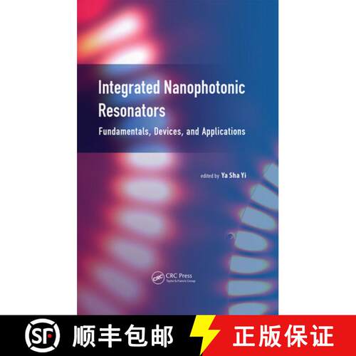 【3-4周达】精装 Integrated Nanophotonic Resonators : Fundamentals, Devices, and Applications [9789814613781]