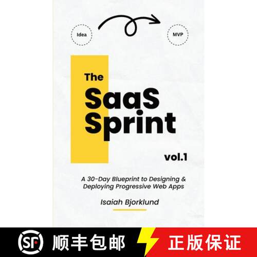 【3-4周达】The SaaS Sprint Vol. 1: A 30-Day Blueprint to Designing and Deploying Progressive Web Apps [9781312015036]