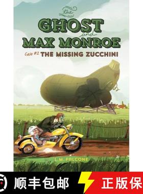 【3-4周达】The Ghost and Max Monroe, Case #2: The Missing Zucchini [9781771380188]