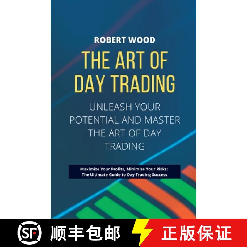 预订 THE ART OF DAY TRADING - Unleash Your Potential and Master the Art of Day Trading.: Maximize You... [9781803623566]