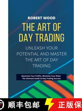 【3-4周达】THE ART OF DAY TRADING - Unleash Your Potential and Master the Art of Day Trading.: Maximi... [9781803623566]