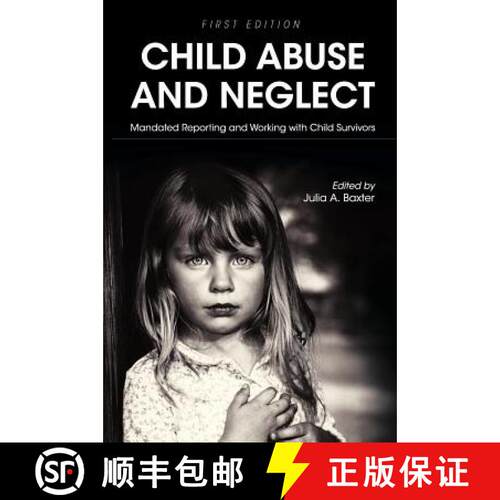 【3-4周达】精装 Child Abuse and Neglet: Mandated Reporting and Working with Child Survivors [9781516571611]
