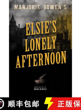预订 Marjorie Bowen's Elsie's Lonely Afternoon [9781528722865]