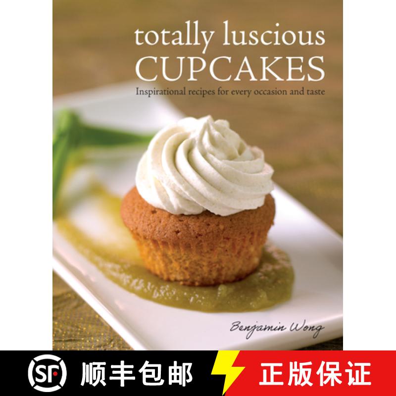 【2-3周达】Totally Luscious Cupcakes: Inspirational Recipes for Every Occasion and Taste [9789815084818]