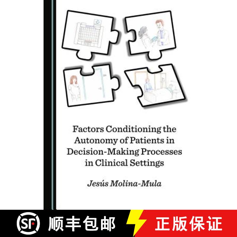 预订 Factors Conditioning the Autonomy of Patients in Decision-Making Processes in Clinical Settings [9781527519657]
