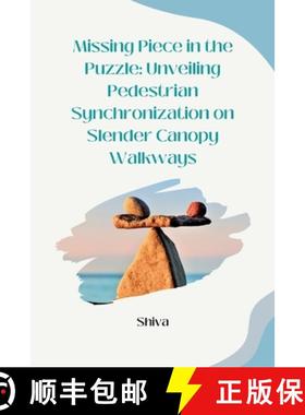 预订 Missing Piece in the Puzzle: Unveiling Pedestrian Synchronization on Slender Canopy Walkways [9783384239716]