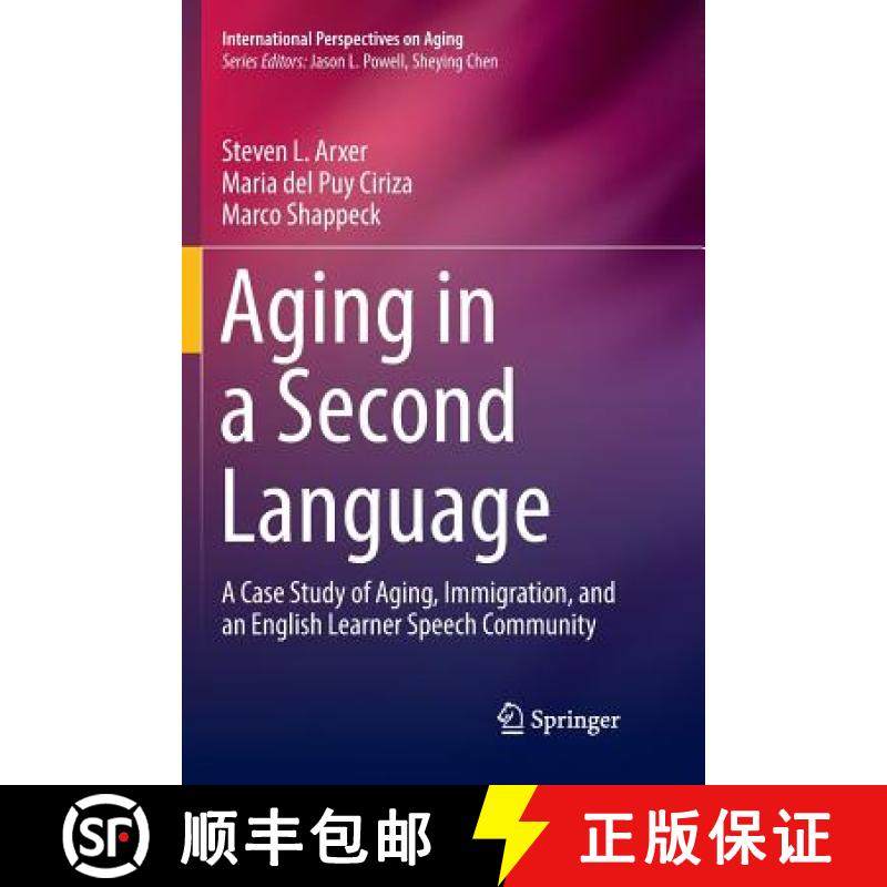 【3-4周达】Aging in a Second Language : A Case Study of Aging, Immigration, and an English Learner Sp... [9783319862064]