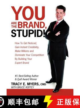 【3-4周达】You Are the Brand, Stupid!: How to Get Noticed, Gain Instant Credibility, Make Millions an... [9780578081861]