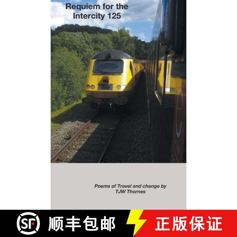 【2-3周达】Requiem for the Intercity 125: Poems of Travel and Change [9781787233645]