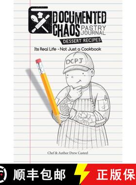 【3-4周达】Documented CHAOS Pastry Journal Dessert Recipes: Its Real Life - Not Just a Cookbook [9780578219431]