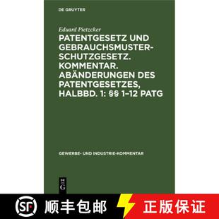 【3-4周达】Patentgesetz Und Gebrauchsmusterschutzgesetz. Kommentar. Abanderungen Des Patentgesetzes, ... [9783111041421]