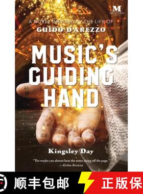 预订 Music's Guiding Hand: A Novel Inspired by the Life of Guido d'Arezzo [9781947431485]