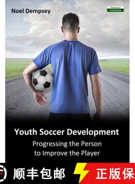 【3-4周达】Youth Soccer Development: Progressing the Person to Improve the Player [9781910773130]