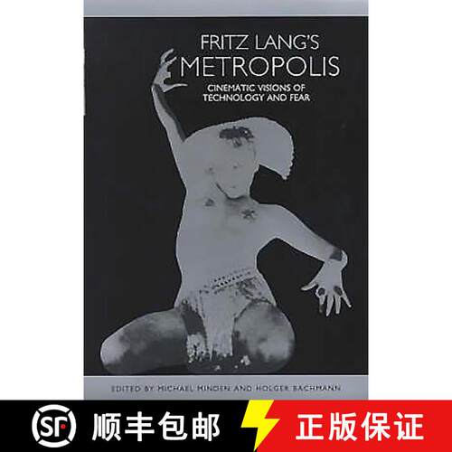 【3-4周达】Fritz Lang`s Metropolis - Cinematic Visions of Technology and Fear: Cinematic Visions of T... [9781571131461]