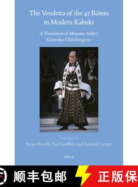 预订 The Vendetta of the 47 Rōnin in Modern Kabuki: A Translation of Mayama Seika's Genroku Ch&#... [9789004547292]