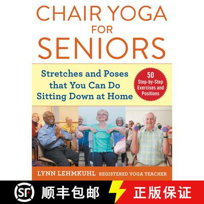 【3-4周达】Chair Yoga for Seniors: Stretches and Poses that You Can Do Sitting Down at Home [9781510750630]