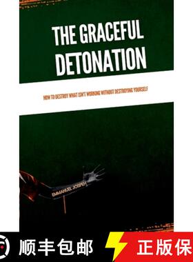 【3-4周达】The Graceful Detonation, How to Destroy What Isn't Working Without Destroying Yourself [9785771257990]