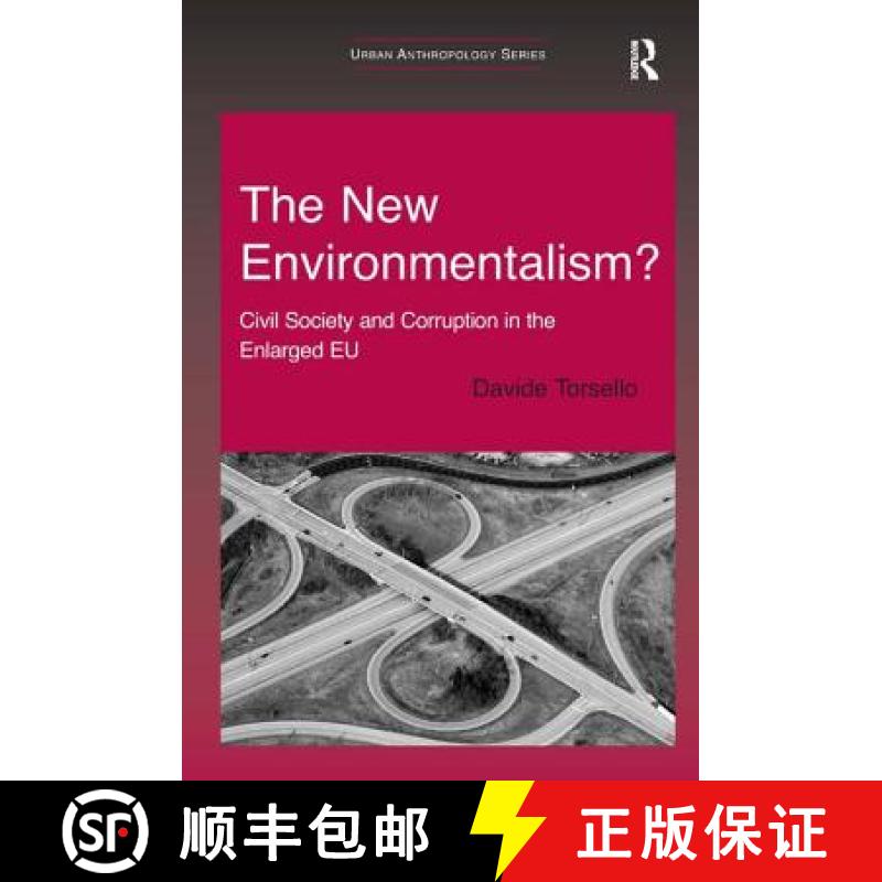 【3-4周达】The New Environmentalism? : Civil Society and Corruption in the Enlarged EU [9781409423645]