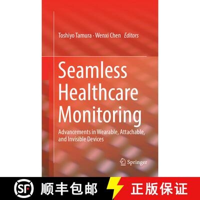 【3-4周达】Seamless Healthcare Monitoring: Advancements in Wearable, Attachable, and Invisible Device... [9783319887647]