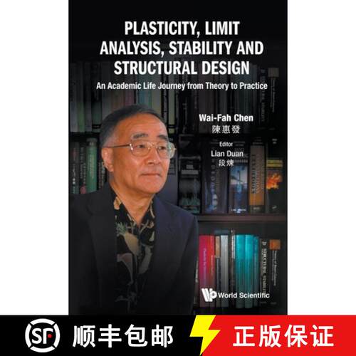 预订 PLASTICITY, LIMIT ANALYSIS, STABILITY AND STRUCTURAL DESIGN: AN ACADEMIC LIFE JOURNEY FROM THEOR... [9789811231407]