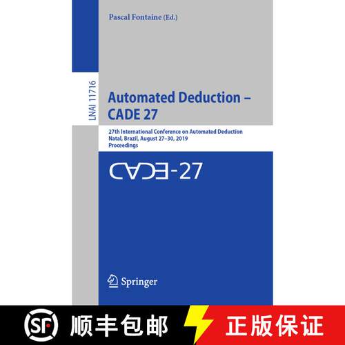 【3-4周达】Automated Deduction - CADE 27 : 27th International Conference on Automated Deduction, Nata... [9783030294359]