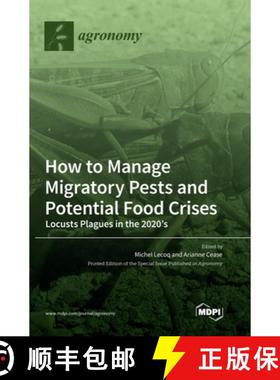 【3-4周达】How to Manage Migratory Pests and Potential Food Crises: Locusts Plagues in the 2020's [9783036557526]