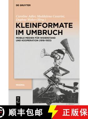 预订 Kleinformate Im Umbruch: Mobile Medien Für Widerstand Und Kooperation (1918-1933) [9783111002101]
