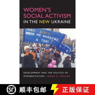 【3-4周达】Women's Social Activism in the New Ukraine: Development and the Politics of Differentiation [9780253219923]