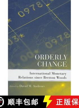 【3-4周达】Orderly Change: International Monetary Relations since Bretton Woods [9780801473999]