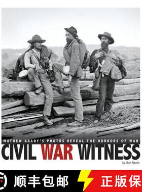 预订 Civil War Witness: Mathew Brady's Photos Reveal the Horrors of War [9780756546939]