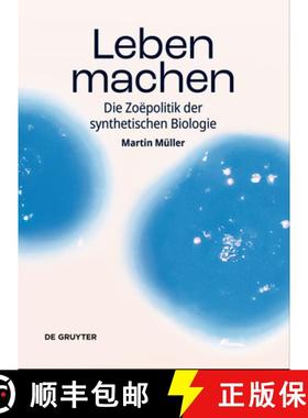 预订 Leben Machen: Die Zoëpolitik Der Synthetischen Biologie [9783111003979]