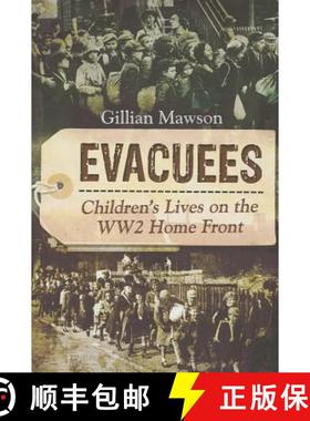 【3-4周达】Evacuees: Children's Lives on the WW2 Homefront: Children's Lives on the World War 2 Home ... [9781783831531]