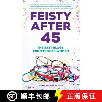 【3-4周达】Feisty After 45: The Best Blogs from Midlife Women [9780988398016]