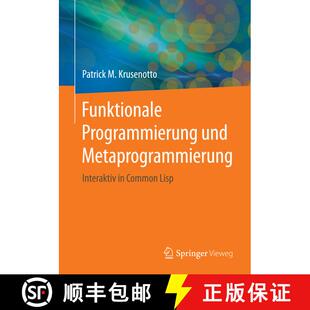 【3-4周达】Funktionale Programmierung und Metaprogrammierung : Interaktiv in Common Lisp (1. Aufl. 2016) [9783658137434]