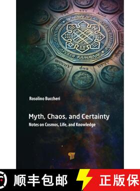 【3-4周达】Myth, Chaos, and Certainty: Notes on Cosmos, Life, and Knowledge [9789814877336]