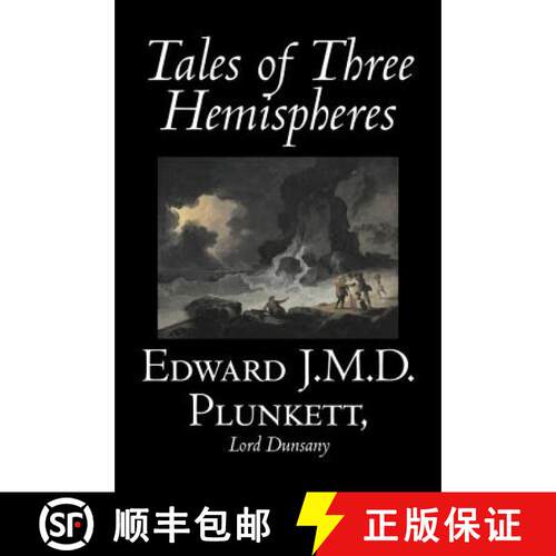 【3-4周达】精装 Tales of Three Hemispheres by Edward J. M. D. Plunkett, Fiction, Classics, Fantasy, H... [9781598183115]