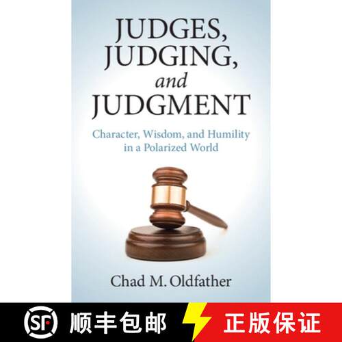 【3-4周达】精装 Judges, Judging, and Judgment: Character, Wisdom, and Humility in a Polarized World [9781009354585]
