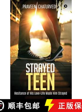 预订 Strayed Teen: Hesitance of His Love-Life Made Him Strayed [9781642496864]