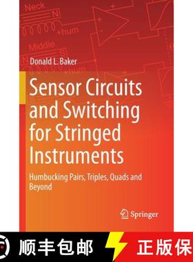 【3-4周达】Sensor Circuits and Switching for Stringed Instruments : Humbucking Pairs, Triples, Quads ... [9783030231262]