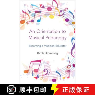 【3-4周达】An Orientation to Musical Pedagogy: Becoming a Musician-Educator [9780199928200]