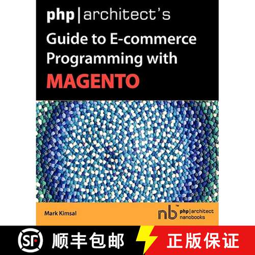 【3-4周达】PHP/Architect's Guide to E-Commerce Programming with Magento [9780973862171]