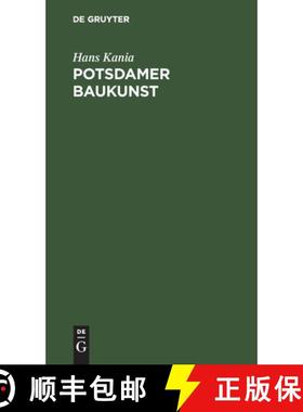 预订 Potsdamer Baukunst: Eine Darstellung Ihrer Geschichtlichen Entwicklung [9783112331897]