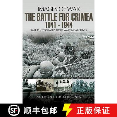 【3-4周达】Battle for the Crimea 1941 - 1944: Rare Photographs from Wartime Archives: Rare Photograph... [9781473867307]
