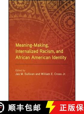 【3-4周达】Meaning-Making, Internalized Racism, and African American Identity [9781438462974]