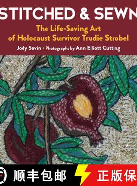 【3-4周达】Stitched & Sewn : The Life-Saving Art of Holocaust Survivor Trudie Strobel [9798887980348]